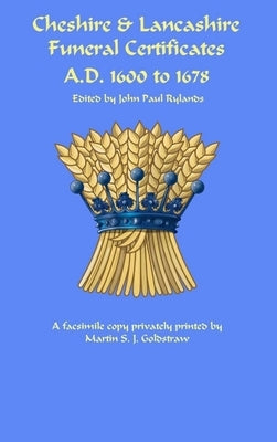 Cheshire and Lancashire Funeral Certificates by Rylands, John Paul