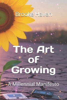 The Art of Growing: A Millennial Manifesto by Taylor, Nicole