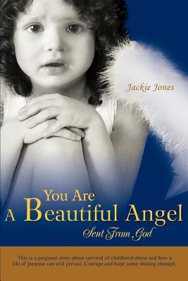 You Are A Beautiful Angel Sent From God by Jones, Jackie