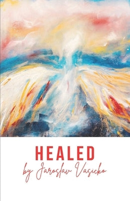 Healed by Vasicko, Jaroslav
