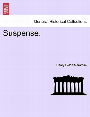 Suspense. by Merriman, Henry Seton