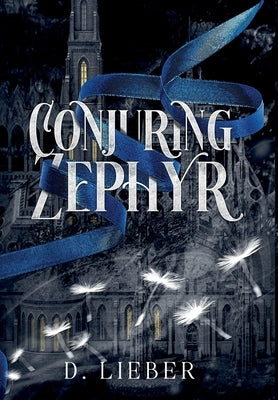 Conjuring Zephyr by Lieber, D.