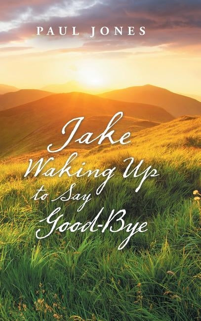 Jake Waking up to Say Good-Bye by Jones, Paul