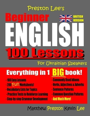 Preston Lee's Beginner English 100 Lessons For Ukrainian Speakers (British) by Preston, Matthew