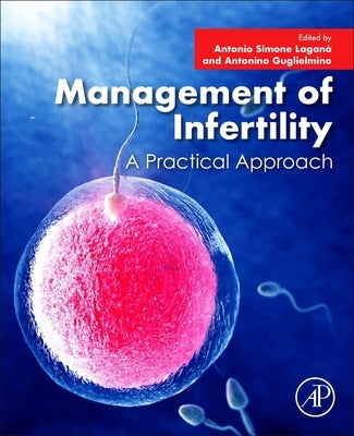Management of Infertility: A Practical Approach by Laganà, Antonio Simone