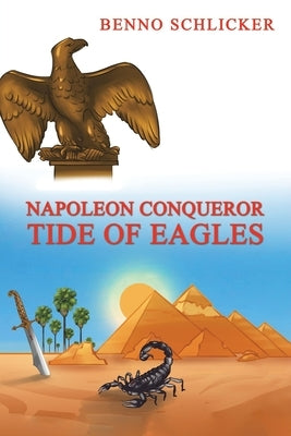Napoleon Conqueror: Tide of Eagles by Schlicker, Benno