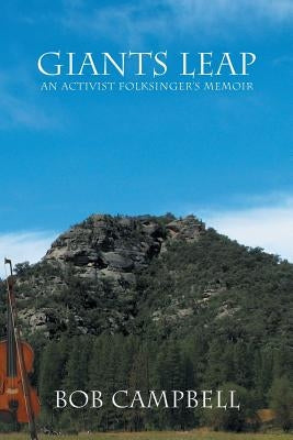 Giants Leap: An Activist Folksinger's Memoir by Campbell, Bob