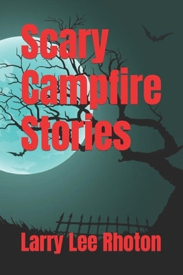 Scary Campfire Stories by Rhoton, Larry Lee