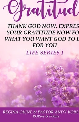 Gratitude: Life Series by Korsinah, Pastor Andy