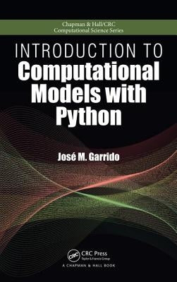 Introduction to Computational Models with Python by Garrido, Jose M.