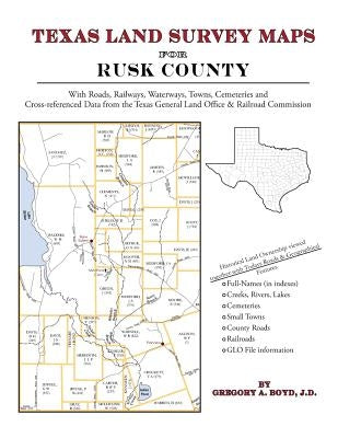 Texas Land Survey Maps for Rusk County by Boyd J. D., Gregory a.