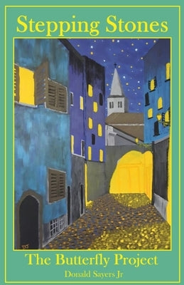 Stepping Stones: The Butterly Project by Sayers, Donald