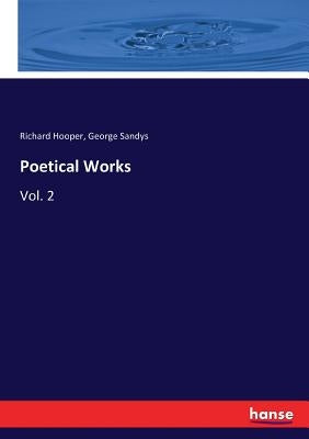 Poetical Works: Vol. 2 by Hooper, Richard