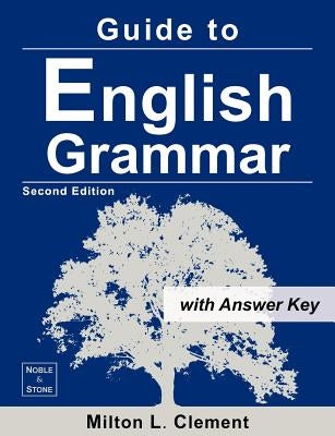 Guide to English Grammar: with Answer Key by Clement, Milton L.