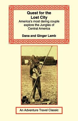 Quest for the Lost City by Lamb, Dana &. Ginger