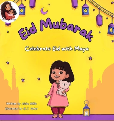 Eid Mubarak: Celebrate Eid with Maya by Millie, Aisha