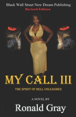 My Call III: The Spirit Of Hell Unleashed by Gray, Ronald H.
