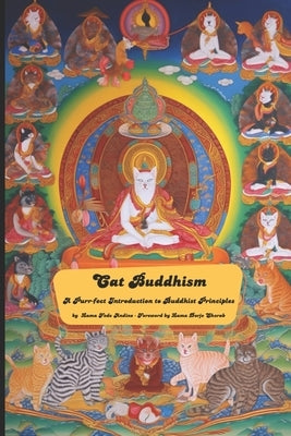 Cat Buddhism: A Purr-fect Introduction to Buddhist Principles by Sherab, Lama Dorje