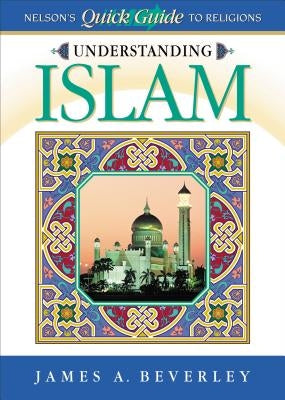 Understanding Islam by Beverley, James A.