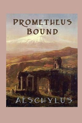 Prometheus Bound by Aeschylus, Aeschylus