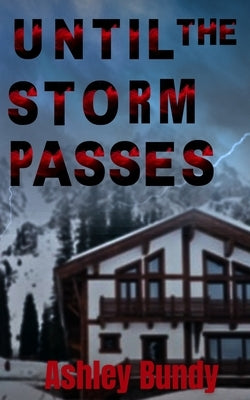Until the Storm Passes by Bundy, Ashley