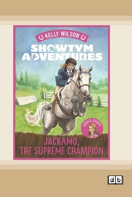 Showtym Adventures 7: Jackamo, the Supreme Champion (Dyslexia-Friendly Edition) by Wilson, Kelly
