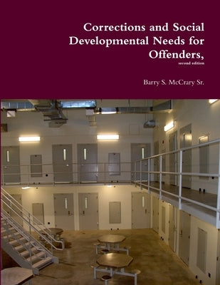 Corrections and Social Developmental Needs for Offenders, by McCrary, Barry S., Sr.
