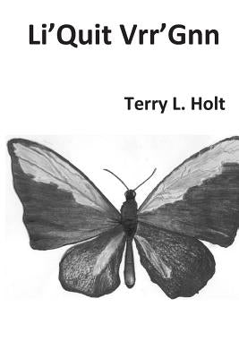 Li'Quit Vrr'Gnn by Holt, Terry L.