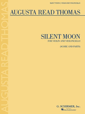 Silent Moon: Violin and Violoncello by Thomas, Augusta Read
