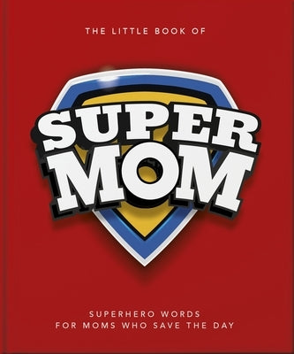 The Little Book of Supermom by Oh