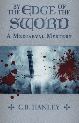 By the Edge of the Sword: Volume 7 by Hanley, C. B.