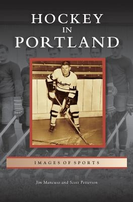 Hockey in Portland by Mancuso, Jim