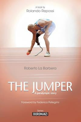 The jumper: A paralympic story by La Barbera, Roberto