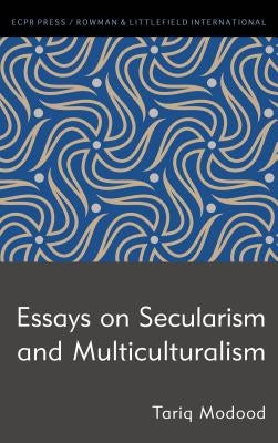 Essays on Secularism and Multiculturalism by Modood, Tariq