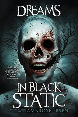 Dreams in Black Static by Ibsen, Ambrose