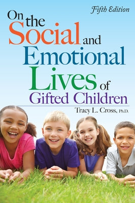On the Social and Emotional Lives of Gifted Children: Understanding and Guiding Their Development by Cross, Tracy L.
