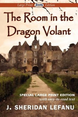 The Room in the Dragon Volant by Lefanu, J. Sheridan