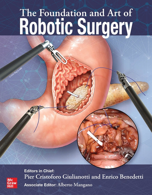The Foundation and Art of Robotic Surgery by Giulianotti, Pier Cristoforo
