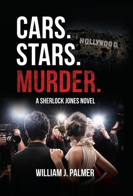 Cars. Stars. Murder.: A Sherlock Jones Novel by Palmer, William J.