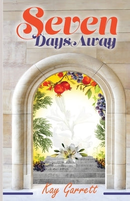 Seven Days Away by Garrett, Kay