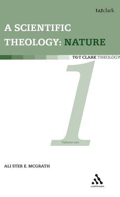 Scientific Theology: Nature: Volume 1 by McGrath, Alister E.