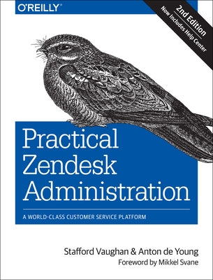Practical Zendesk Administration: A World-Class Customer Service Platform by Vaughan, Stafford