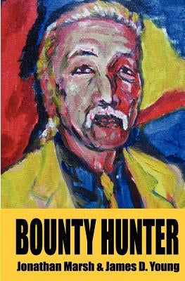 Bounty Hunter: Second Edition by Young, James D.