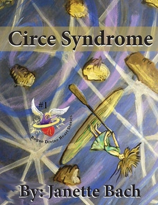 Circe Syndrome: Book 1 of the Rogue Divine Heart Stories by Bach, Janette