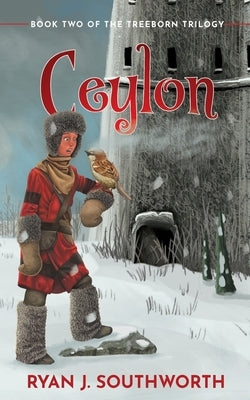 Ceylon: Book Two of the Treeborn Trilogy by Southworth, Ryan J.