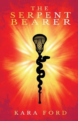 The Serpent Bearer by Ford, Kara