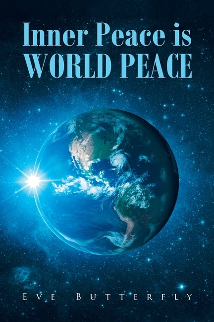 Inner Peace is WORLD PEACE by Butterfly, Eve