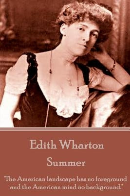 Edith Wharton - Summer by Wharton, Edith