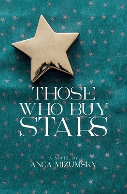 Those Who Buy Stars by Mizumsky, Anca