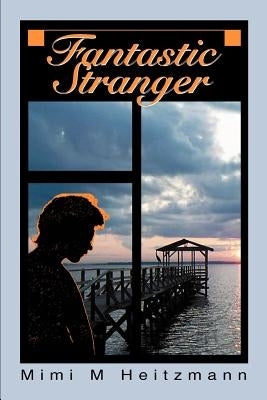 Fantastic Stranger by Heitzmann, Mimi M.